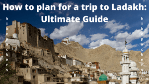 How to plan for a trip to Ladakh Ultimate Guide